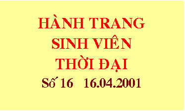 Text Box: HANH TRANG 
SINH VIEN 
THI AI
So 16   16.04.2001
