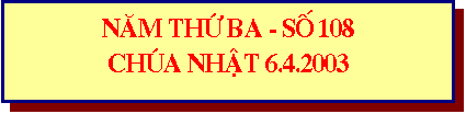 Text Box: NAM TH BA - SO 108
CHUA NHAT 6.4.2003
