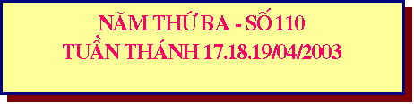 Text Box: NAM TH BA - SO 110
TUAN THANH 17.18.19/04/2003
